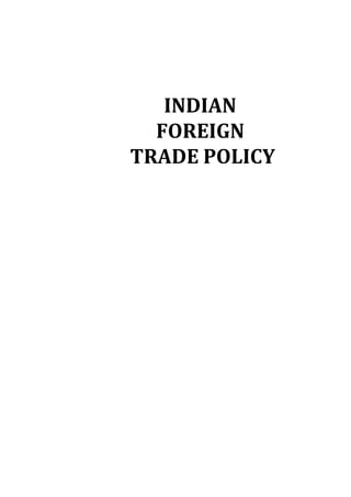 INDIAN
FOREIGN
TRADE POLICY
 
