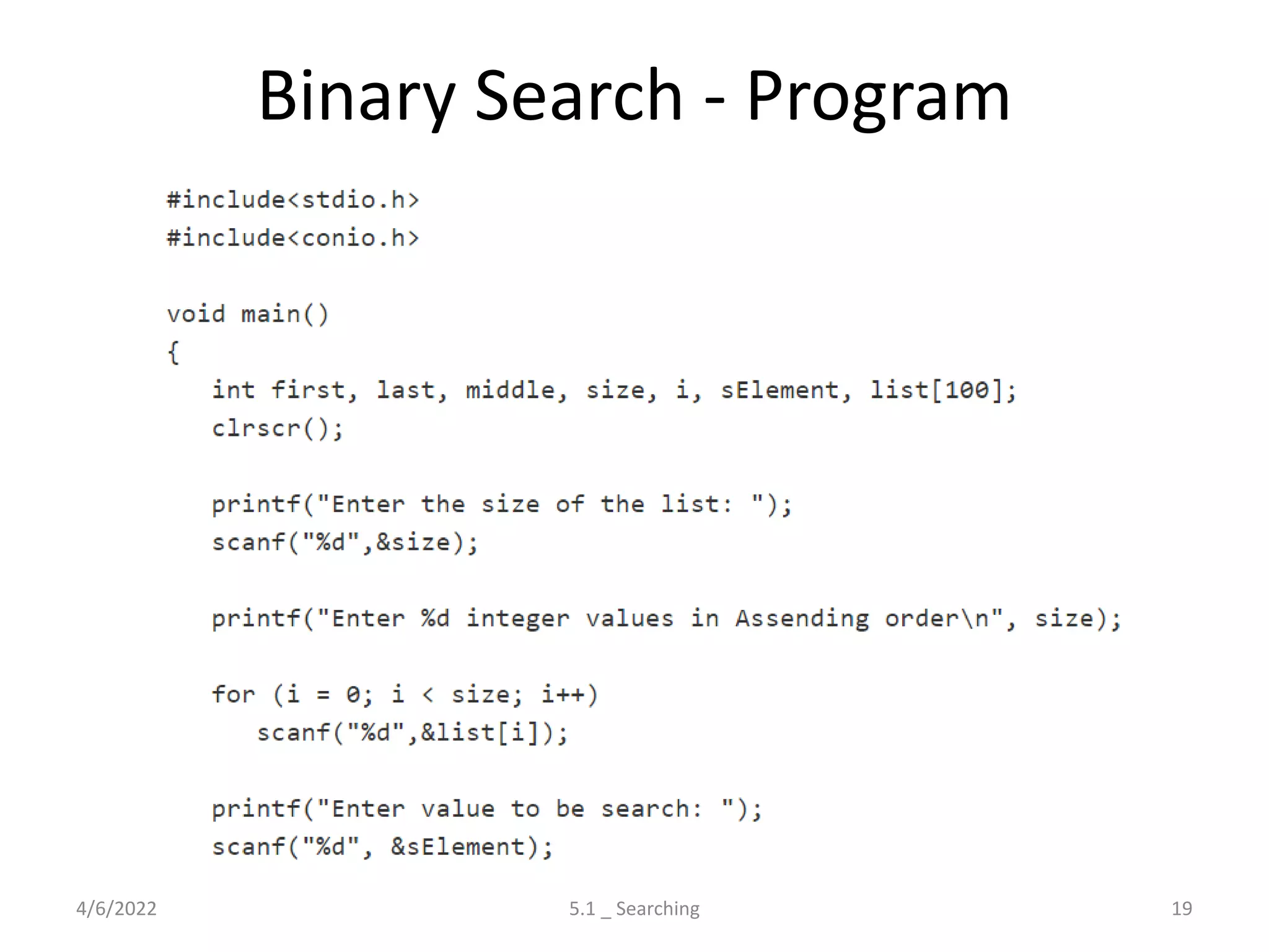 Binary Search - Program
4/6/2022 5.1 _ Searching 19
 