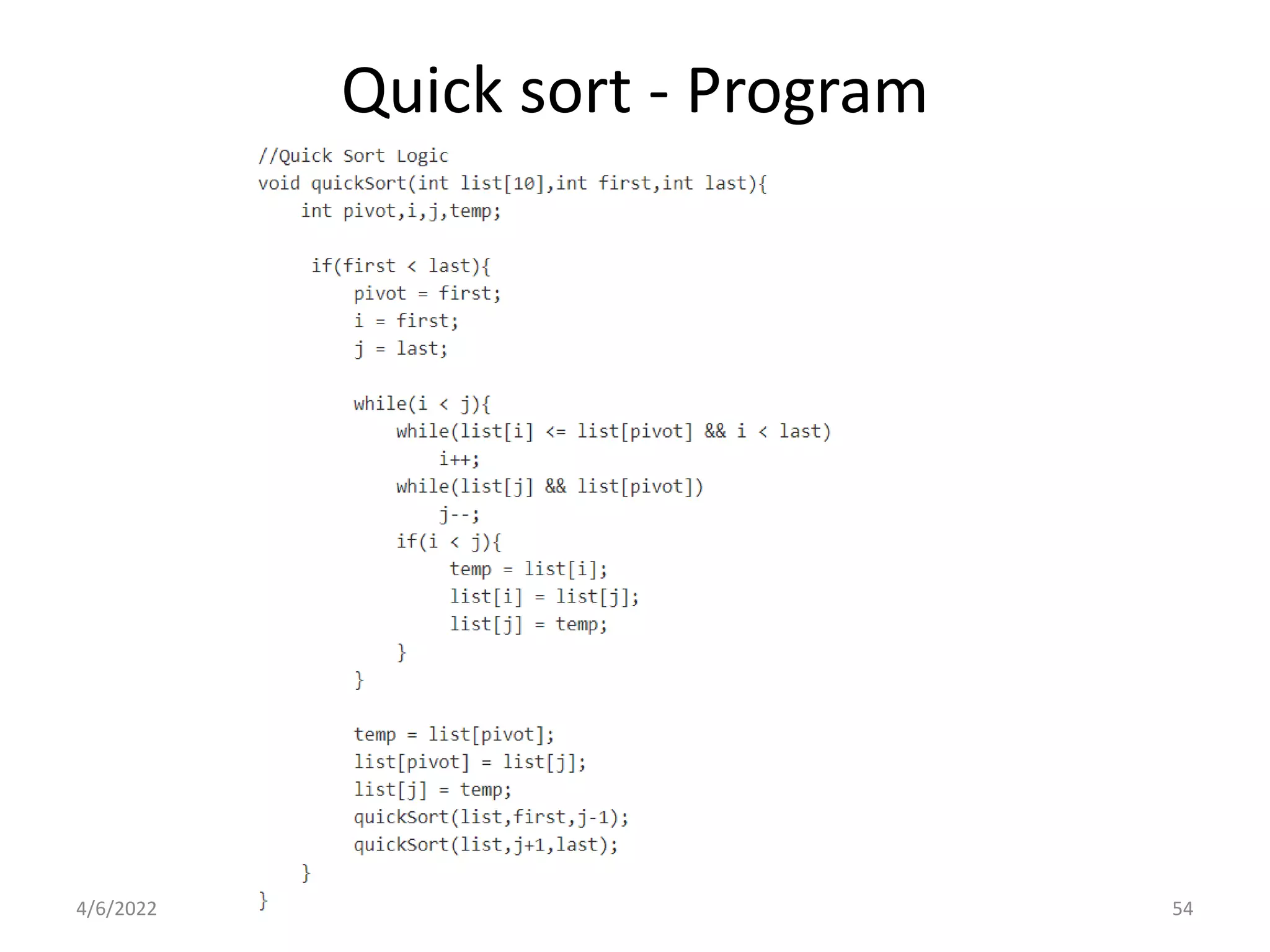 Quick sort - Program
4/6/2022 5.2 _ Sorting 54
 