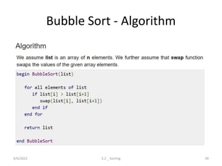 Bubble Sort - Algorithm
4/6/2022 5.2 _ Sorting 39
 