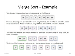 Merge Sort - Example
4/6/2022 5.2 _ Sorting 79
 