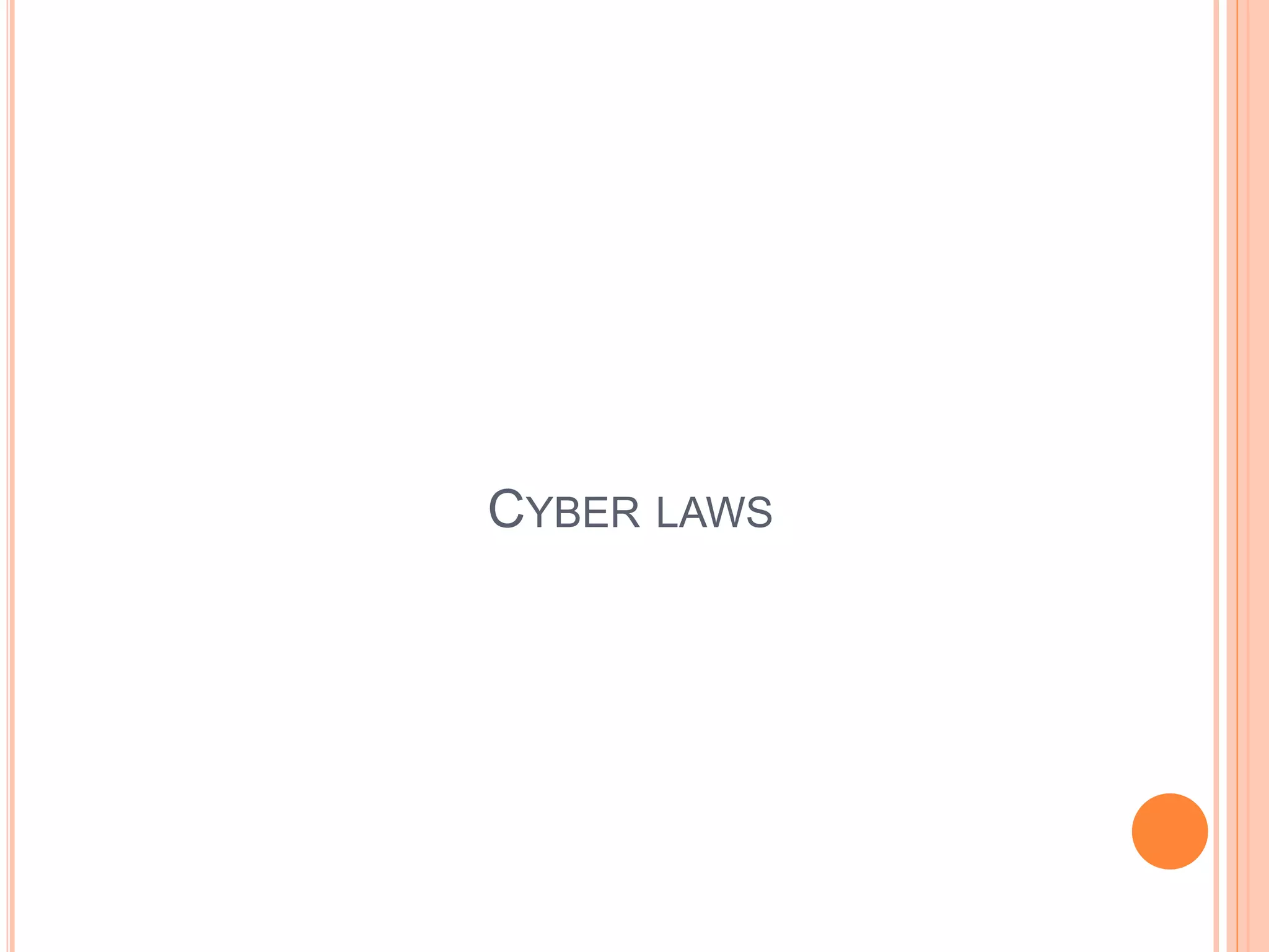CYBER LAWS
 