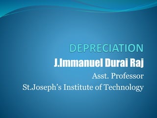 J.Immanuel Durai Raj
Asst. Professor
St.Joseph’s Institute of Technology
 