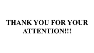 THANK YOU FOR YOUR
ATTENTION!!!
 