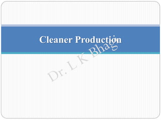 Cleaner Production>key Points
Effectiveness
 