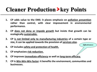 Cleaner Production>Components
• Production Energy Efficiency
CP requires the highest levels of energy efficiency and
conse...