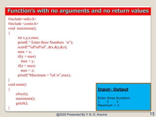 #include<stdio.h>
#include <conio.h>
void maximum();
{
int x,y,z,max;
printf( “ Enter three Numbers n”);
scanf(“%d%d%d”, &...