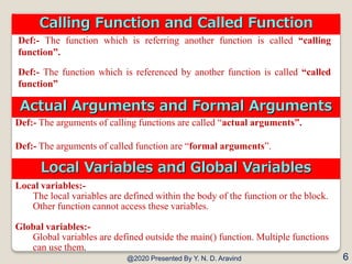 Def:- The function which is referring another function is called “calling
function”.
Def:- The function which is reference...