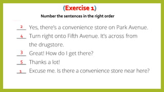 Number the sentences in the right order
1
2
3
4
5
 