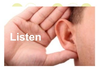 Listen
 