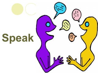 Speak
 