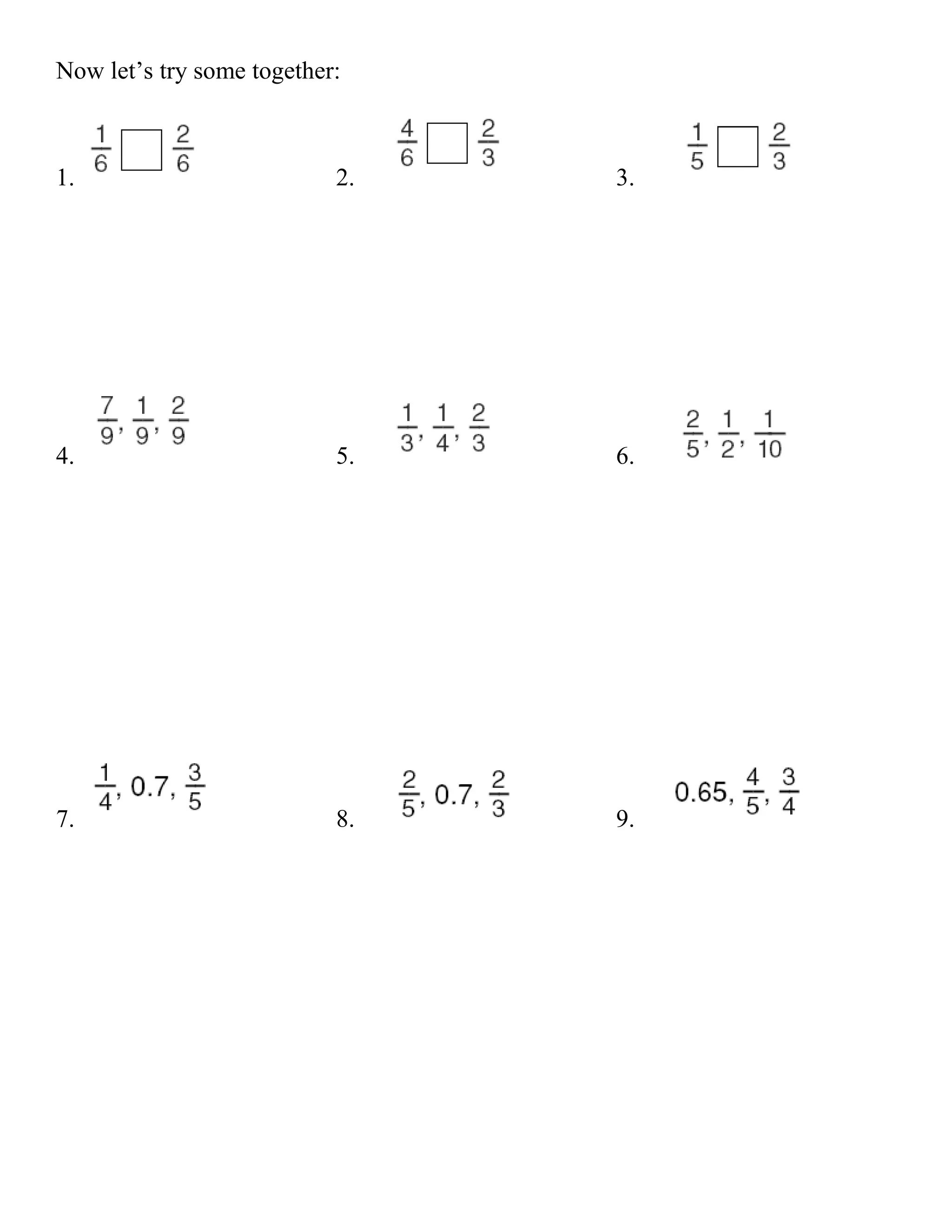 Now let’s try some together:



1.                         2.   3.




4.                         5.   6.




7.                         8.   9.
 