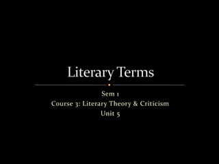 Sem 1
Course 3: Literary Theory & Criticism
Unit 5
 