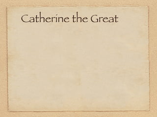 Catherine the Great
 