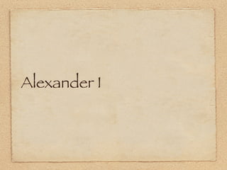 Alexander I
 