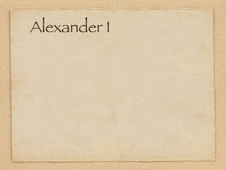 Alexander I
 