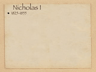 Nicholas I
1825-1855
 