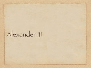 Alexander III
 