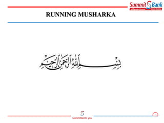 1
Committed to you
RUNNING MUSHARKA
 