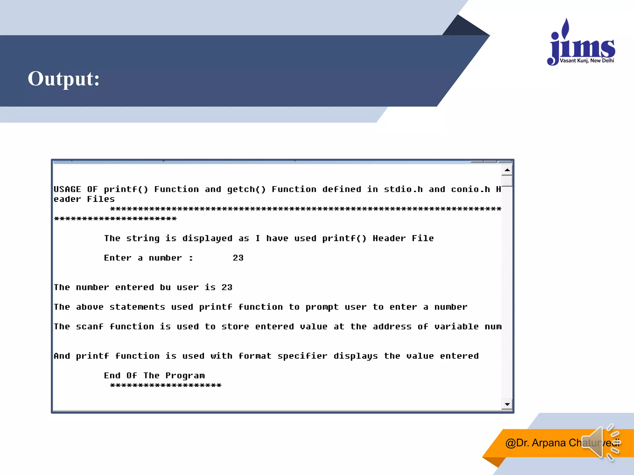 Output:
@Dr. Arpana Chaturvedi
 