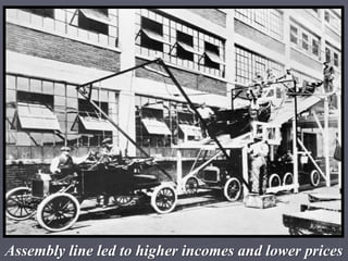 Assembly line led to higher incomes and lower prices
 