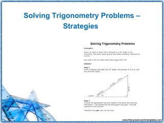 Solving Trigonometry Problems –
           Strategies
 