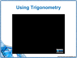 Using Trigonometry
 