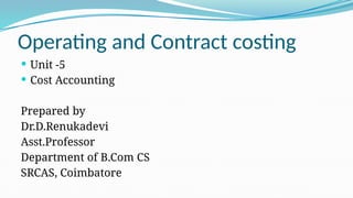 Unit 5 PPT.pptx Operating and Contract costing | PPTX