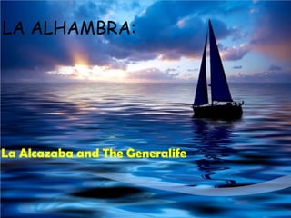 LA ALHAMBRA:
La Alcazaba and The Generalife
 