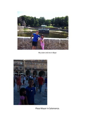 My sister and me in Bejar
Plaza Mayor in Salamanca.
 