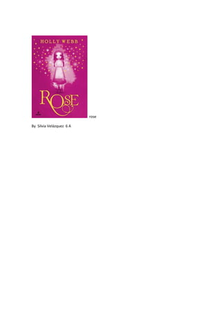 rose
By Silvia Velázquez 6 A
 
