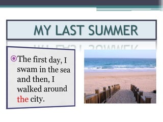 MY LAST SUMMER
 