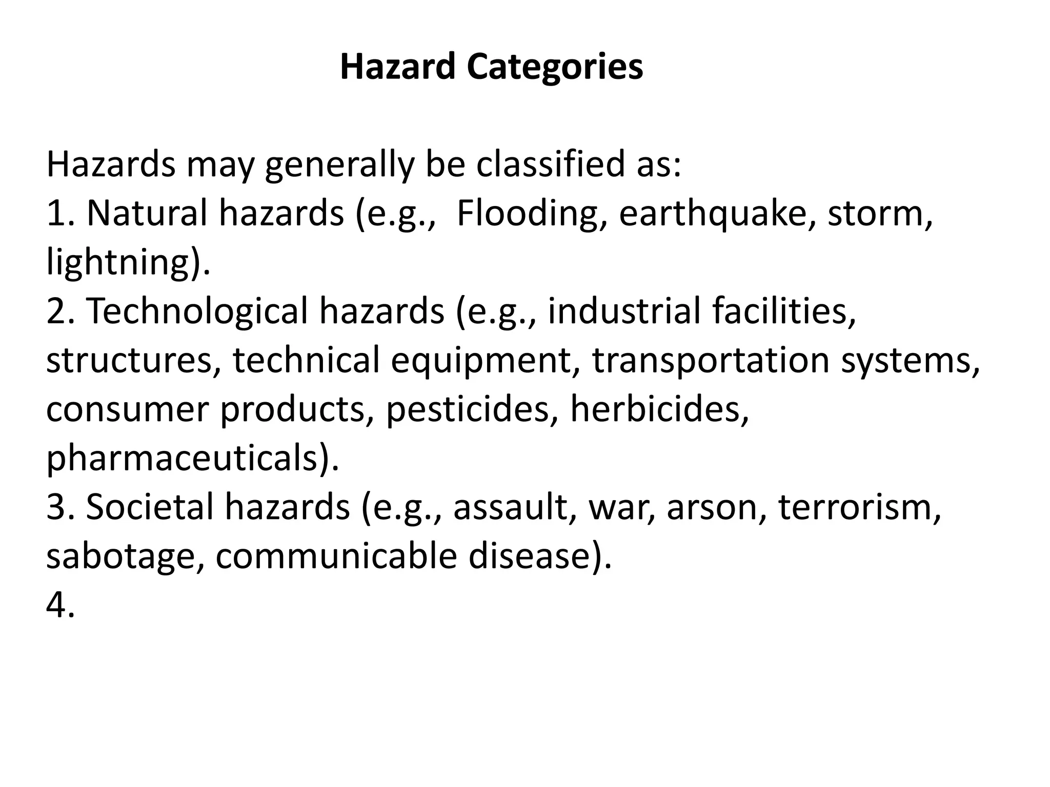  What is Hazard? It is the property of a substance or a situation which has the potential to cause harm. The potential hazards  can be of fire, explosion and  release of toxic & harmful gases.