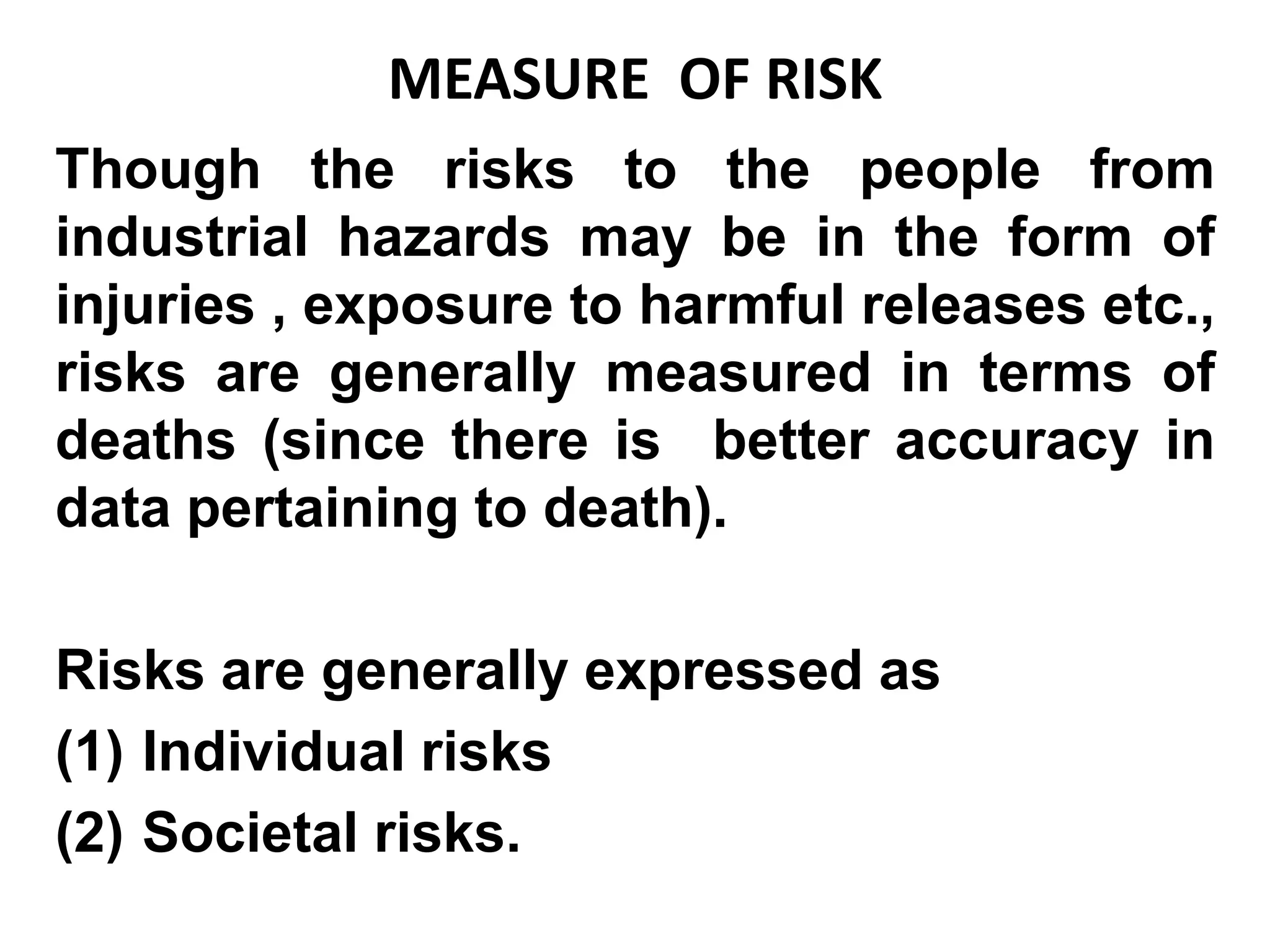 (2) EXPOSURE ASSESSMENT:This determines how much of an emission actually reaches the receptor. Human exposure includes ingestion (eating or drinking), dermal contact ( contact with the skin) & inhalation.  These means of exposure are pathways to the human body. Thus, there is no risk without exposure. The exposure assessment attempts to define the route, amount, frequency and  duration of exposure of a given population to a toxic substance. The principal pathways of exposure generally considered in exposure assessment are atmospheric transport, surface and ground water transport, ingestion of food materials etc.