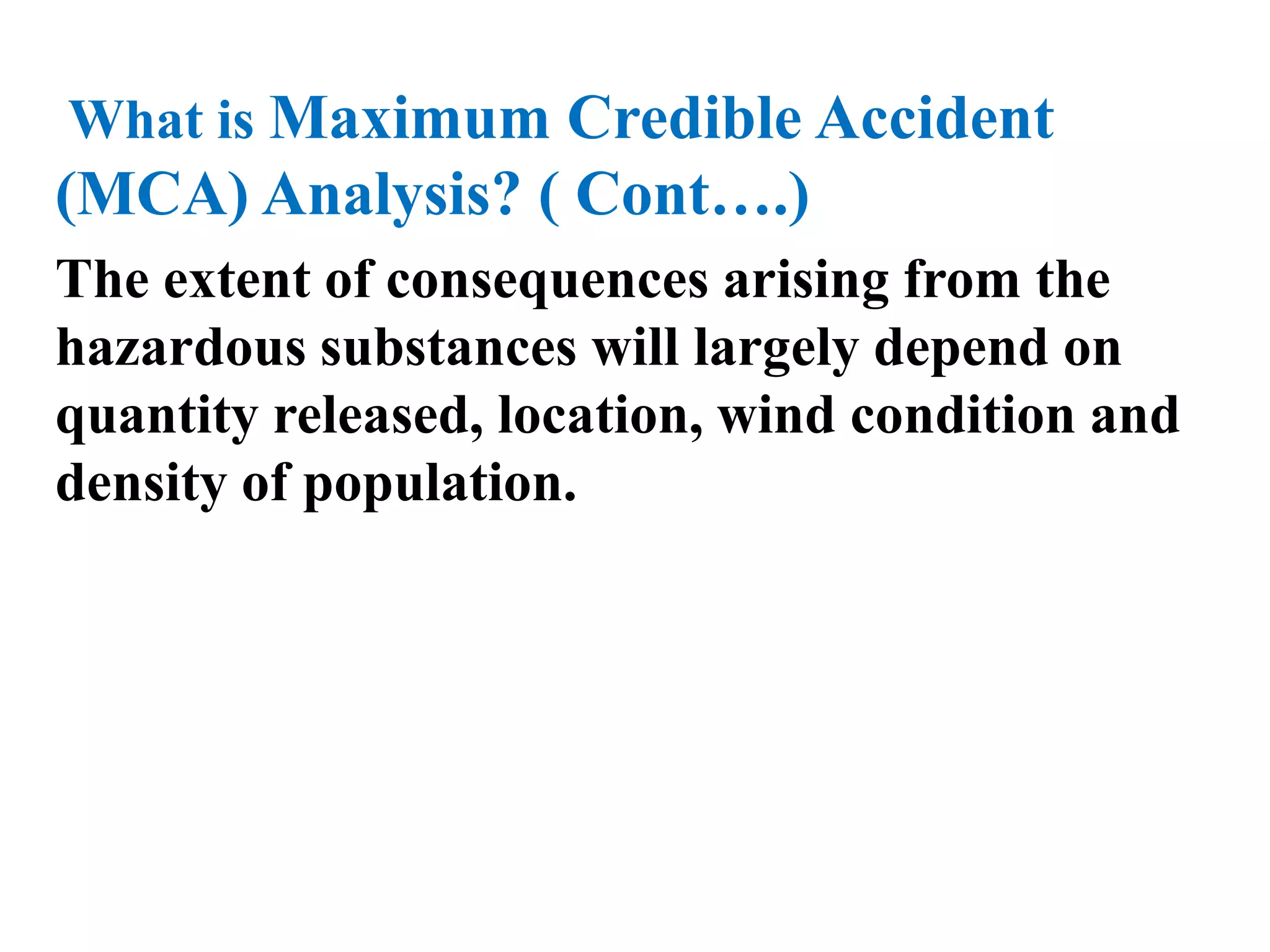Individual Risk ( IR)  : (Cont……) “FATAL ACCIDENT RATE” (FAR) typically varies in the range of 1 - 30.FAR of 1 means  one fatal accident over 1000 working lifetimes                                  or,One  fatal accident per 50 yrs. For a site employing 1000 people.