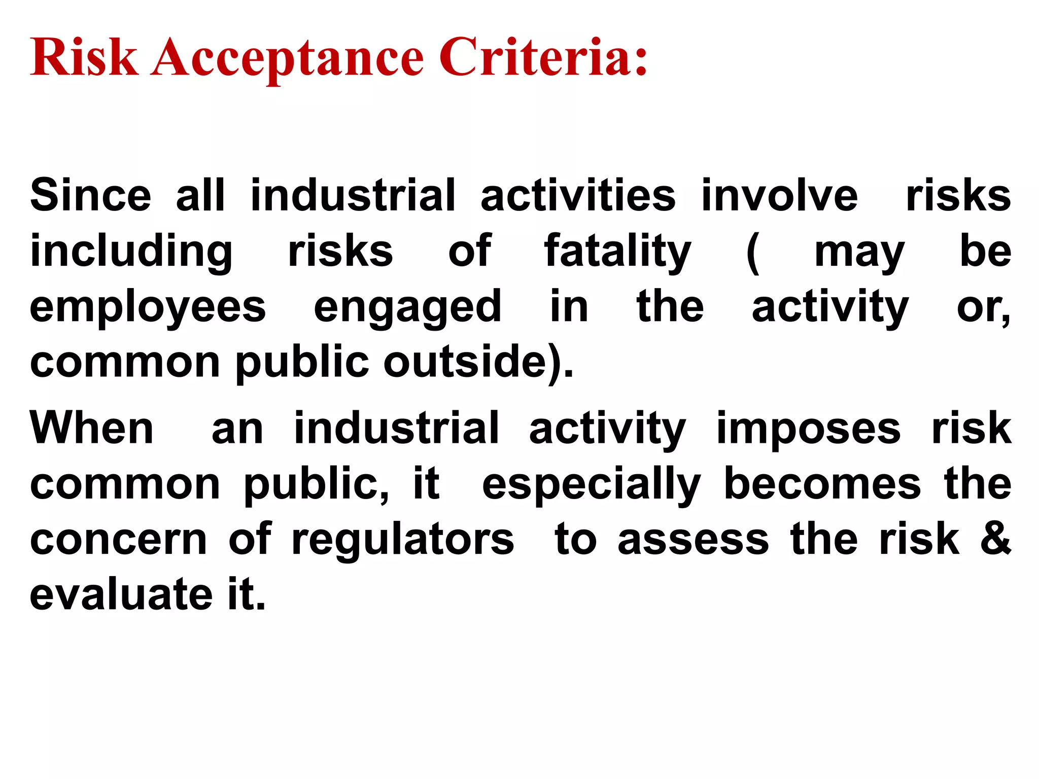 System Description:It is the compiled process information that are needed for the Risk Analysis. e.g. (1) Site Location(2) Weather Data(3) Process Flow Diagrams (PFD)(4) Piping & Instrument Diagram (P & ID)(5) Layout Drawing(6) Effluent & Emission Summary(7) Operating & Maintenance Procedures