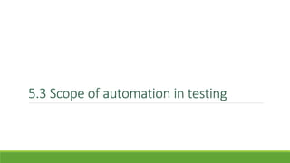 5.3 Scope of automation in testing
 