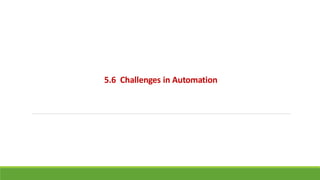 5.6 Challenges in Automation
 