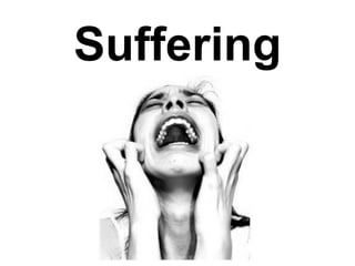 Suffering
 