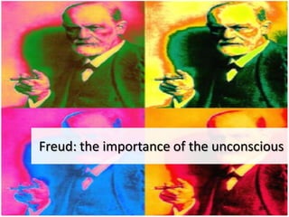 Freud: the importance of the unconscious