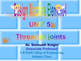 Dr. Somnath Kolgiri
(Associate Professor)
S B Patil College of Engineering,
Indapur, Pune.
 