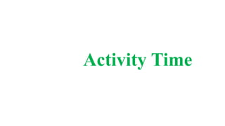 Activity Time
 