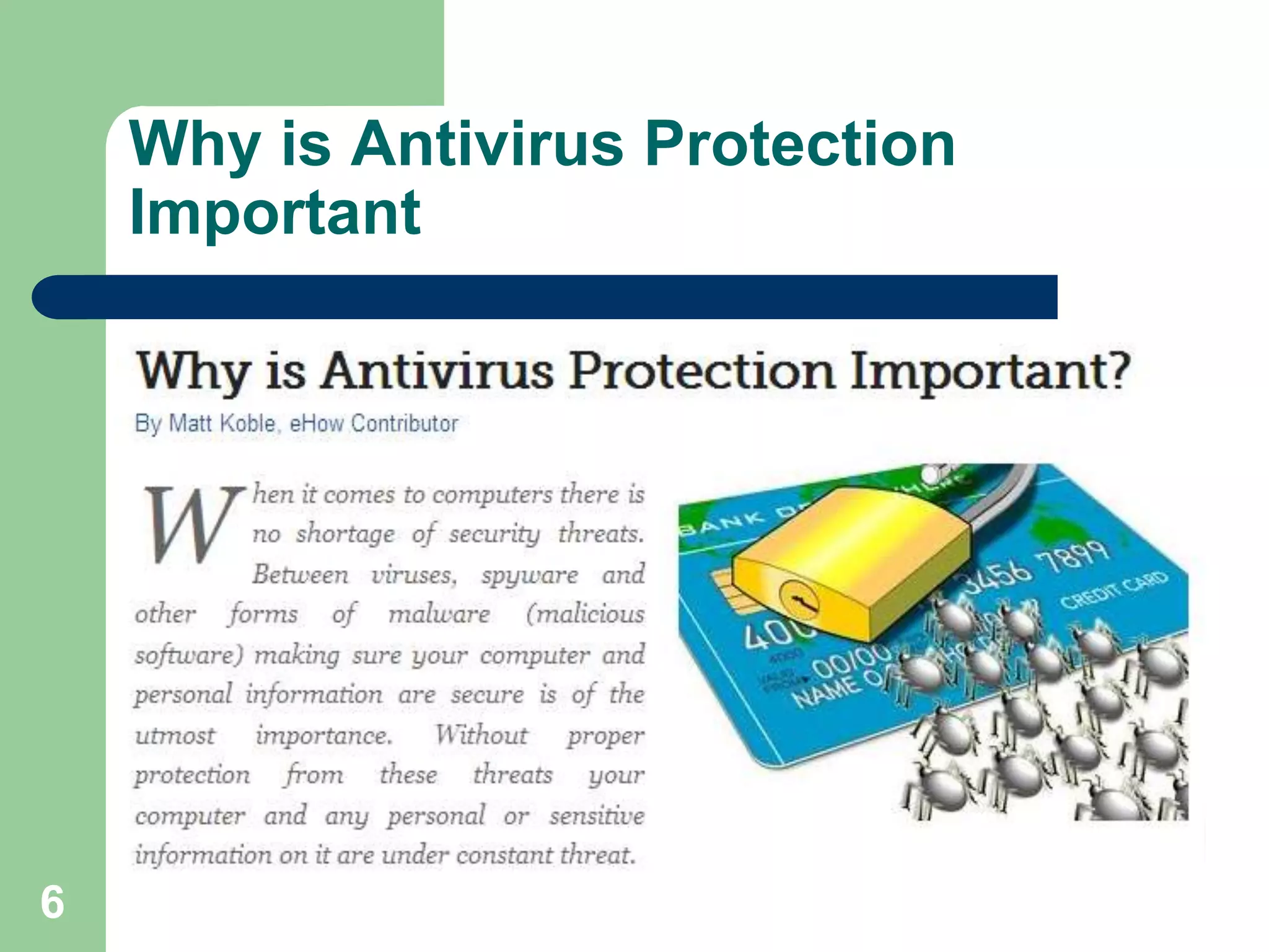 Why is Antivirus Protection
    Important




6
 