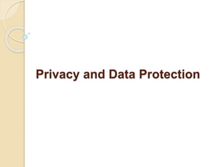 Privacy and Data Protection
 