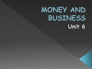 Unit 6 Money And Business Pptx
