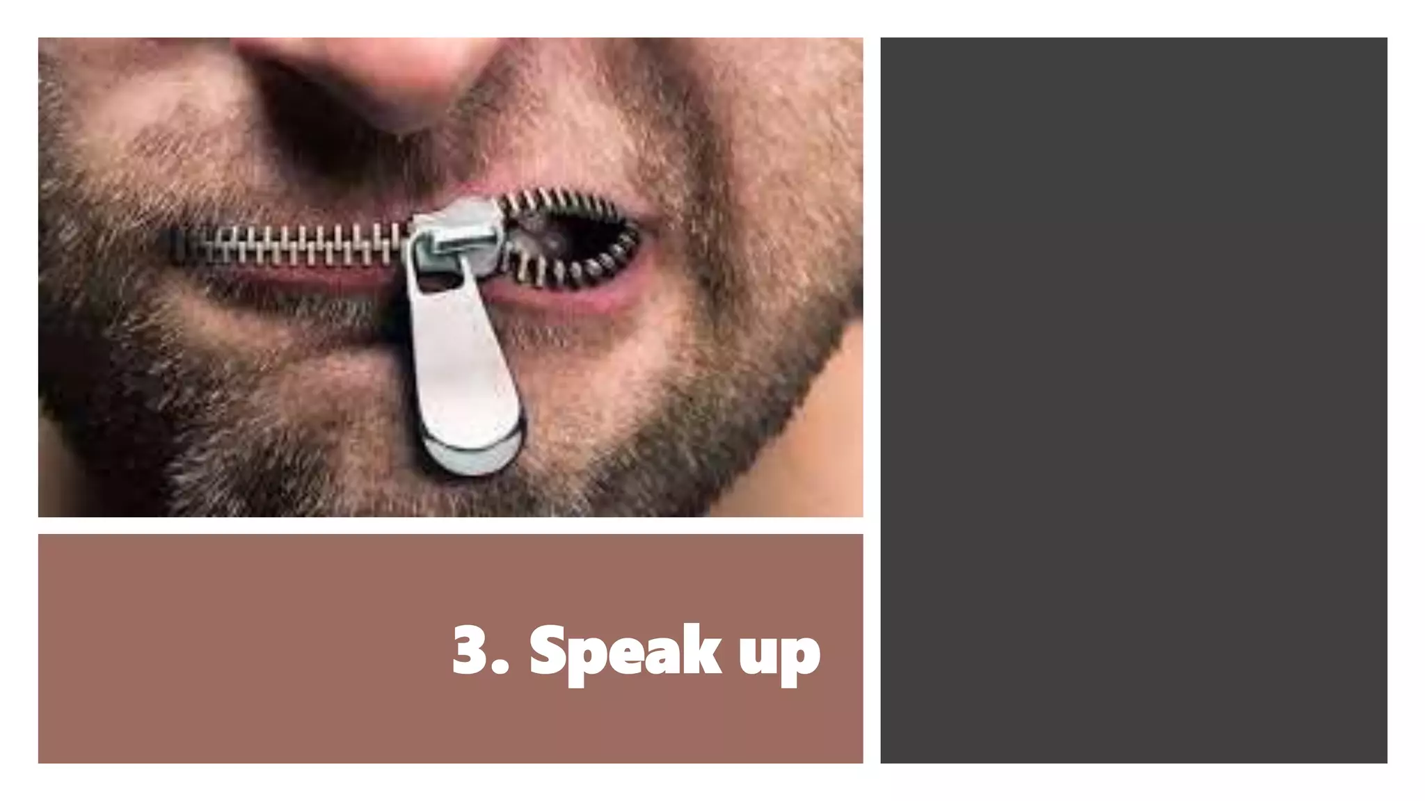 3. Speak up
 