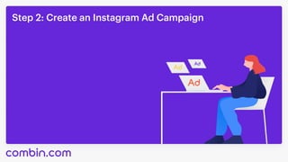 Step 2: Create an Instagram Ad Campaign
 