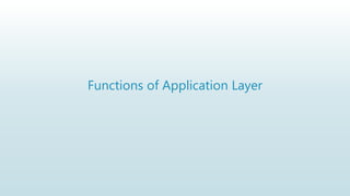 Functions of Application Layer
 