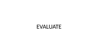 EVALUATE
 