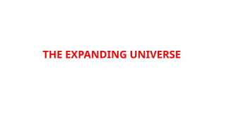 THE EXPANDING UNIVERSE
 